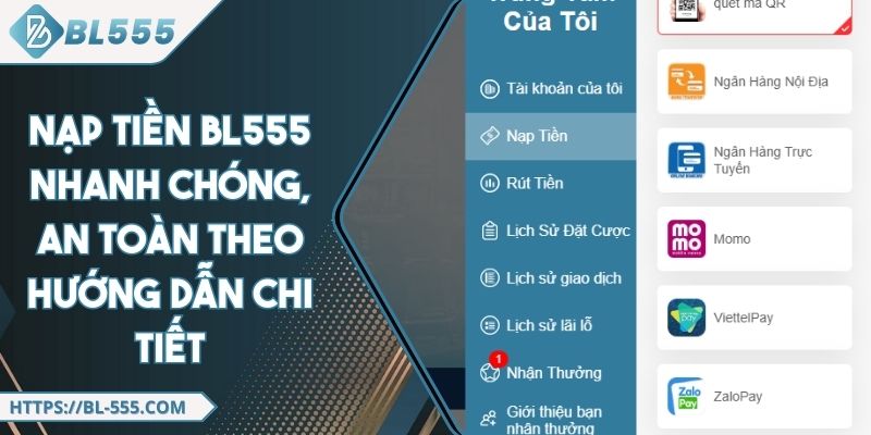 Nạp Tiền BL555 Nhanh Chóng, An Toàn Theo Hướng Dẫn Chi Tiết